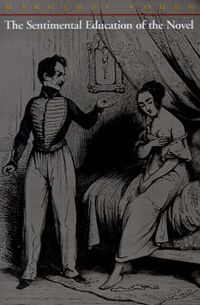 Cover image for The Sentimental Education of the Novel