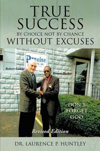 Cover image for True Success by Choice Not by Chance Without Excuses