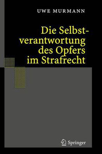 Cover image for Die Selbstverantwortung des Opfers im Strafrecht