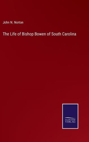 The Life of Bishop Bowen of South Carolina