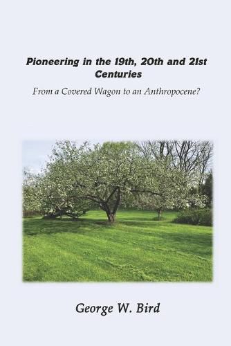 Cover image for Pioneering in the 19th, 20th and 21st Centuries: from a Covered Wagon to an Anthropocene?