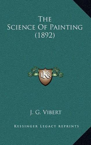 Cover image for The Science of Painting (1892)