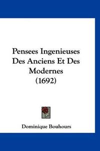 Cover image for Pensees Ingenieuses Des Anciens Et Des Modernes (1692)