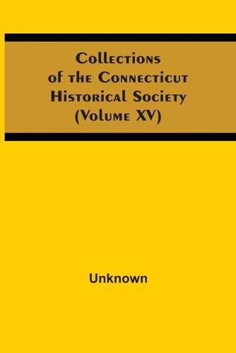 Cover image for Collections Of The Connecticut Historical Society (Volume Xv)