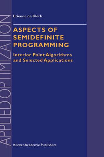 Cover image for Aspects of Semidefinite Programming: Interior Point Algorithms and Selected Applications