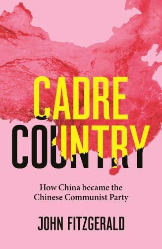 Cover image for Cadre Country: How China Became the Chinese Communist Party