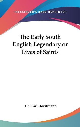 Cover image for The Early South English Legendary or Lives of Saints