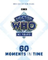 Cover image for Doctor Who: 60 Moments In Time