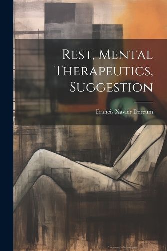 Rest, Mental Therapeutics, Suggestion