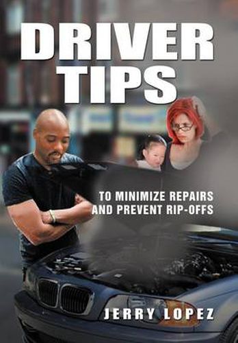 Cover image for Driver Tips: To minimize repairs and prevent rip-offs