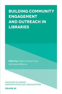 Cover image for Building Community Engagement and Outreach in Libraries