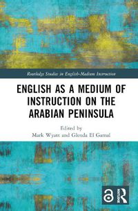 Cover image for English as a Medium of Instruction on the Arabian Peninsula