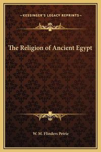 Cover image for The Religion of Ancient Egypt