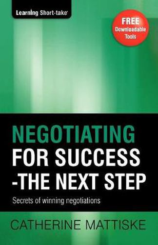 Negotiating for Success - The Next Step: Secrets of winning negotiations