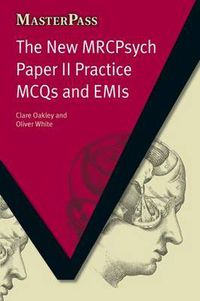 Cover image for The New MRCPsych Paper II Practice MCQs and EMIs: MCQS and EMIs