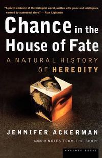 Cover image for Chance in the House of Fate: A Natural History of Heredity