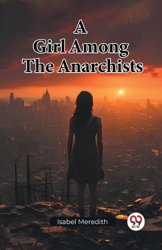 Cover image for A Girl Among The Anarchists (Edition2023)