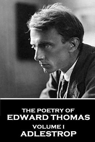 Cover image for The Poetry of Edward Thomas: Volume I - Adlestrop