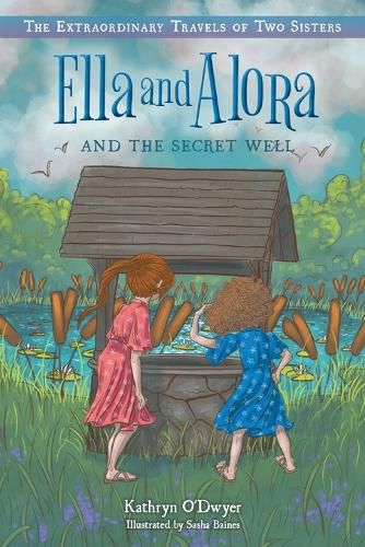 Cover image for Ella and Alora and the Secret Well