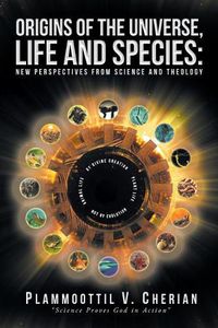 Cover image for Origins of the Universe, Life and Species: New Perspectives from Science and Theology