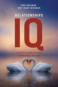 Cover image for Relationships IQ: A hands-on guide to create relationships that work