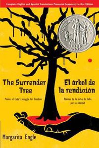 Cover image for The Surrender Tree / El Arbol de la Rendicion: Poems of Cuba's Struggle for Freedom/ Poemas de la Lucha de Cuba Por Su Libertad (Bilingual)