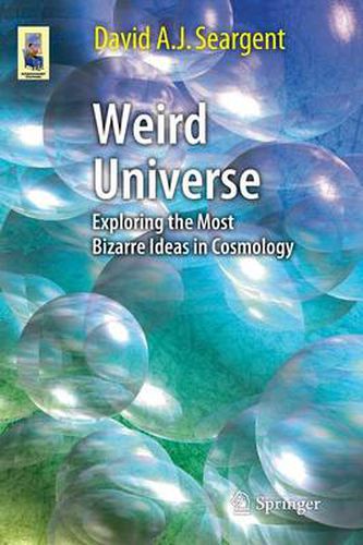 Cover image for Weird Universe: Exploring the Most Bizarre Ideas in Cosmology