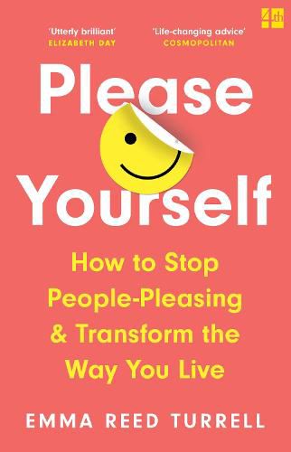 Cover image for Please Yourself: How to Stop People-Pleasing and Transform the Way You Live