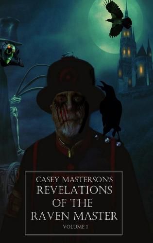 Cover image for Casey Masterson's Revelations of the Raven Master Volume One