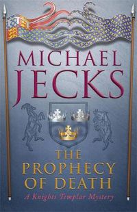 Cover image for The Prophecy of Death (Last Templar Mysteries 25): A thrilling medieval adventure