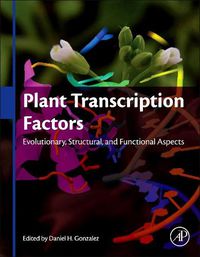 Cover image for Plant Transcription Factors: Evolutionary, Structural and Functional Aspects