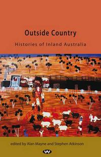 Cover image for Outside Country: Histories of Inland Australia
