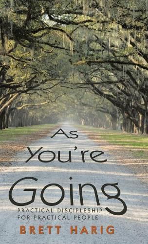 Cover image for As You'Re Going: Practical Discipleship for Practical People