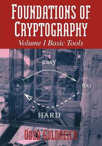 Cover image for Foundations of Cryptography: Volume 1, Basic Tools