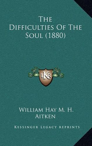 Cover image for The Difficulties of the Soul (1880)