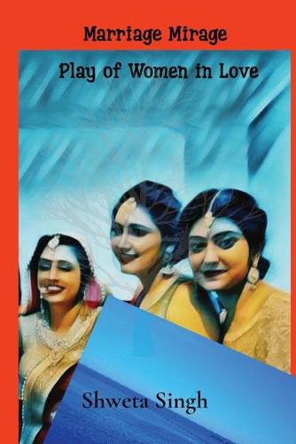 Cover image for Plays of Women in Love: Marriage Mirage