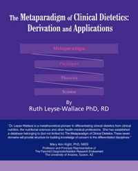 Cover image for The Metaparadigm of Clinical Dietetics: Derivation and Applications