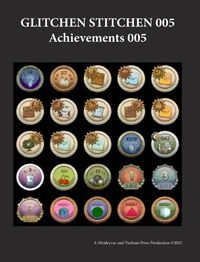 Cover image for Glitchen Stitchen 005 Achievements 005