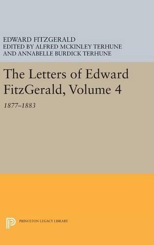 Cover image for The Letters of Edward Fitzgerald, Volume 4: 1877-1883