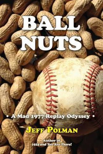 Cover image for Ball Nuts: A Mad 1977 Baseball Replay Odyssey