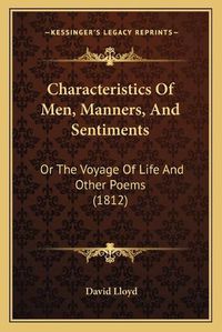 Cover image for Characteristics of Men, Manners, and Sentiments: Or the Voyage of Life and Other Poems (1812)