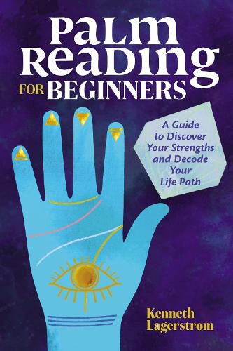 Cover image for Palm Reading for Beginners: A Guide to Discovering Your Strengths and Decoding Your Life Path