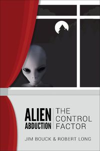 Cover image for Alien Abductions: The Control Factor