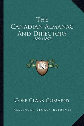 Cover image for The Canadian Almanac and Directory the Canadian Almanac and Directory: 1892 (1892) 1892 (1892)