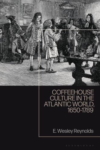 Cover image for Coffeehouse Culture in the Atlantic World, 1650-1789