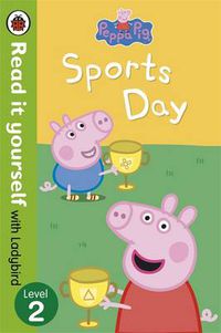 Cover image for Peppa Pig: Sports Day - Read it yourself with Ladybird: Level 2