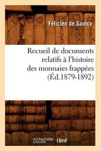 Cover image for Recueil de Documents Relatifs A l'Histoire Des Monnaies Frappees (Ed.1879-1892)