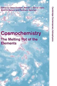 Cover image for Cosmochemistry: The Melting Pot of the Elements