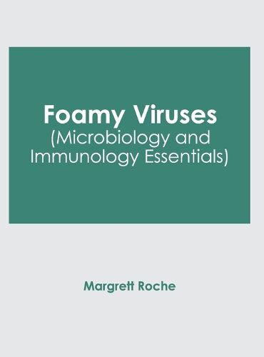 Cover image for Foamy Viruses (Microbiology and Immunology Essentials)