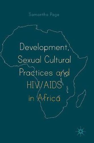 Cover image for Development, Sexual Cultural Practices and HIV/AIDS in Africa